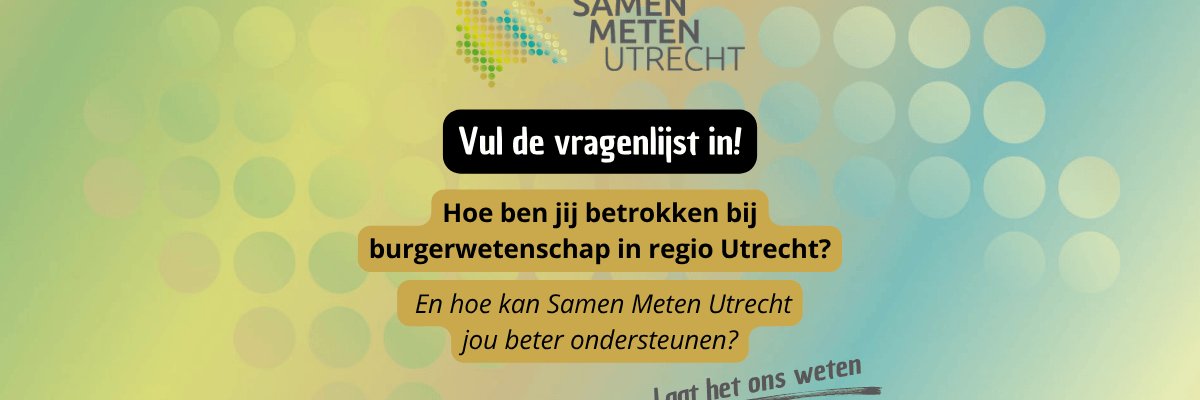 Denk mee over citizen science: vul de vragenlijst van Samen Meten Utrecht in